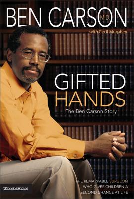 Gifted Hands: The Ben Carson Story - Carson, Ben, MD, and Murphey, Cecil, Mr.