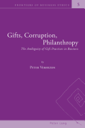 Gifts, Corruption, Philanthropy: The Ambiguity of Gift Practices in Business - Zsolnai, Laszlo (Editor), and Verhezen, Peter