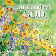 Gifts from God: An Alphabet of Florals and Reflections