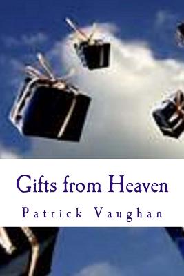 Gifts from Heaven - Vaughan, Patrick J