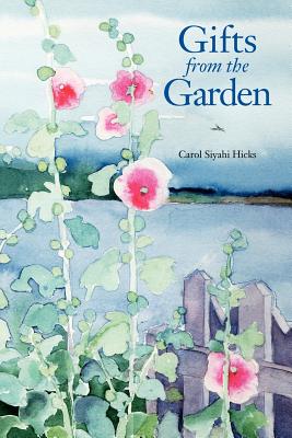 Gifts from the Garden - Siyahi Hicks, Carol