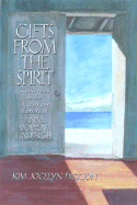Gifts from the Spirit: Reflections on the Diaries and Letters of Anne Morrow Lindbergh