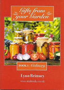 Gifts From Your Garden: Book 1: Culinary