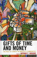 Gifts of Time and Money: The Role of Charity in America's Communities