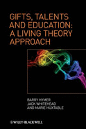 Gifts, Talents and Education: A Living Theory Approach