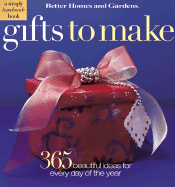 Gifts to Make: 365 Beautifully Easy Ideas