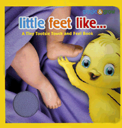Giggle & Grow Little Feet Like: A Tiny Tootsie Touch and Feel Book