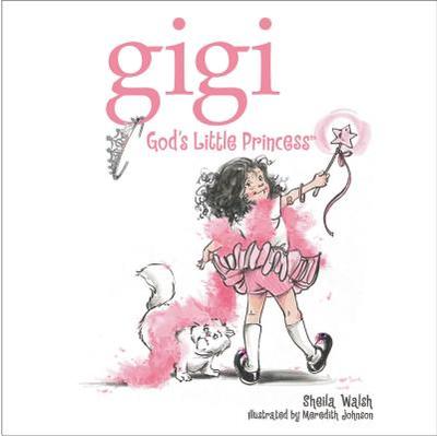 Gigi, God's Little Princess - Walsh, Sheila