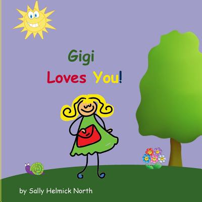 Gigi Loves You! - North, Sally Helmick