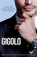 Gigolo: Inside the Secret World of the Super Rich