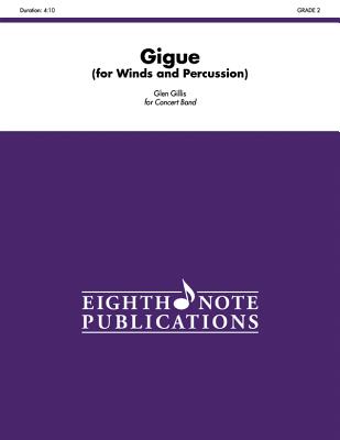 Gigue: For Winds and Percussion, Conductor Score & Parts - Gillis, Glen (Composer)