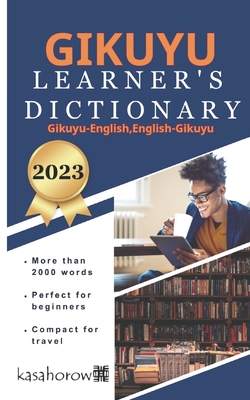 Gikuyu Learner's Dictionary: Gikuyu-English, English-Gikuyu - Kasahorow