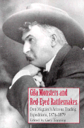 Gila Monsters and Red-Eyed Rattlesnakes: Don Maguire's Arizona Expeditions, 1876-1879