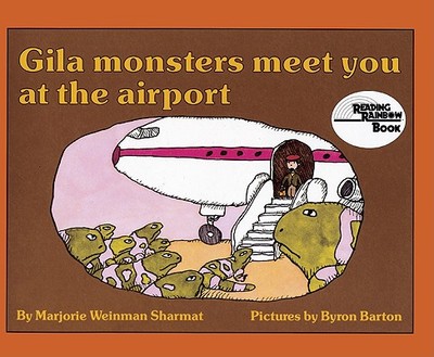 Gila Monsters Meet You at the Airport - Sharmat, Marjorie Weinman
