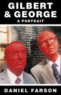 Gilbert and George: A Portrait
