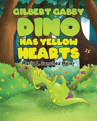 Gilbert Gabby Dino Has Yellow Hearts - L Sanchez Meier, Maria