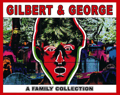 Gilbert & George: A Family Collection