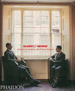 Gilbert & George: Intimate Conversations with Fran?ois Jonquet