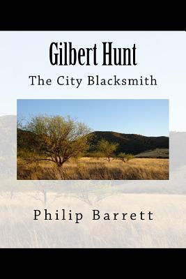 Gilbert Hunt, The City Blacksmith - Barrett, Philip
