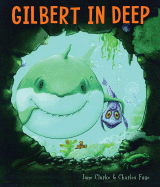 Gilbert in Deep - Clarke, Jane, and Fuge, Charles