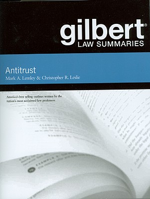 Gilbert Law Summaries on Antitrust - Lemley, Mark A.