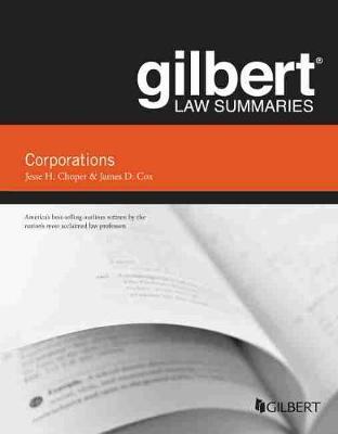 Gilbert Law Summaries on Corporations - Choper, Jesse H., and Cox, James D., and Eisenberg, Melvin A.