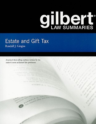 Gilbert Law Summaries on Estate and Gift Taxation - Gingiss, Randall J.