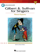 Gilbert & Sullivan for Singers: The Vocal Library Mezzo-Soprano