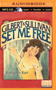 Gilbert & Sullivan Set Me Free