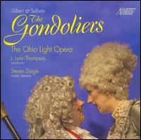 Gilbert & Sullivan: The Gondoliers - Adam Lloyd (vocals); Anne Marie Frohnmayer (vocals); Donata Cucinotta (vocals); Gary Moss (vocals); Jack Beetle (vocals);...