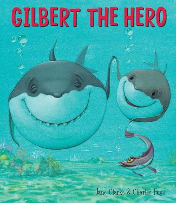 Gilbert the Hero - Clarke, Jane