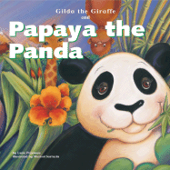 Gilda the Giraffe and Papaya the Panda
