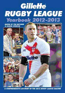 Gillette Rugby League Yearbook 2012-2013: A Comprehensive Account of the 2012 Rugby League Season