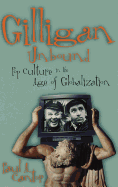 Gilligan Unbound: Pop Culture in the Age of Globalization