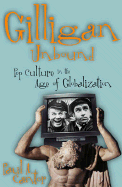 Gilligan Unbound: Popular Culture in the Age of Globalization
