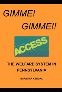 Gimme! Gimme!!: The Welfare System in Pennsylvania
