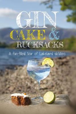 Gin, cake and rucksacks: A fun-filled tour of lakeland distillers & brewers - Pipe, Beth