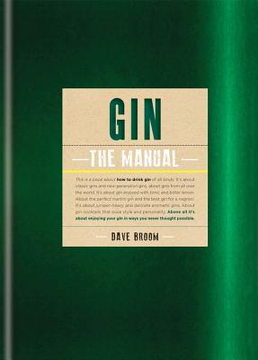 Gin: The Manual - Broom, Dave