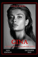 GINA. Revised edition.: A story of a dangerous love.