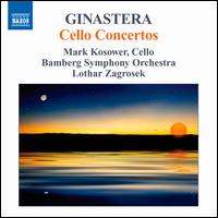 Ginastera: Cello Concertos - Mark Kosower (cello); Bamberger Symphoniker; Lothar Zagrosek (conductor)