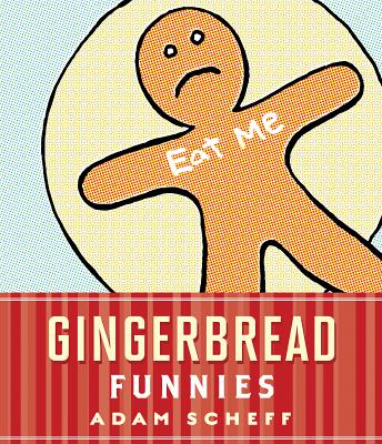 Gingerbread Funnies - Scheff, Adam