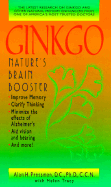 Ginkgo:: Nature's Brain Booster - Pressman, Alan H., Dr., D.C., Ph.D., CCN, and Tracy, Helen