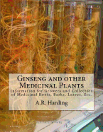 Ginseng and other Medicinal Plants: Information for Growers and Collectors of Medicinal Roots, Barks, Leaves, Etc.