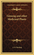 Ginseng and other Medicinal Plants