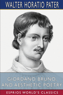 Giordano Bruno, and Aesthetic Poetry (Esprios Classics)