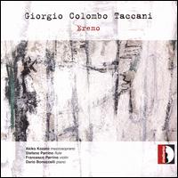 Giorgio Colombo Taccani: Eremo - Akiko Kozato (mezzo-soprano); Dario Bonuccelli (piano); Francesco Parrino (violin); Stefano Parrino (flute)