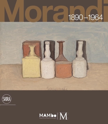 Giorgio Morandi: 1890-1964: Nothing Is More Abstract Than Reality - Morandi, Giorgio, and Bandera, Maria Cristina (Editor), and Miracco, Renato (Editor)