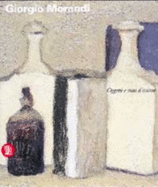 Giorgio Morandi : oggetti e stati d'animo