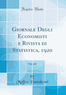 Giornale Degli Economisti E Rivista Di Statistica, 1920, Vol. 60 (Classic Reprint)