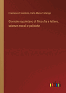 Giornale napoletano di filosofia e lettere, scienze morali e politiche